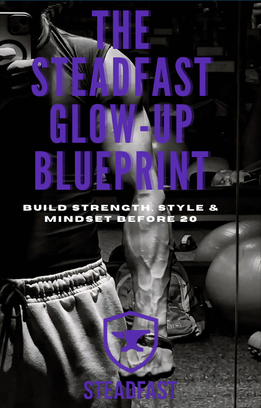 The Steadfast Glow-Up Blueprint